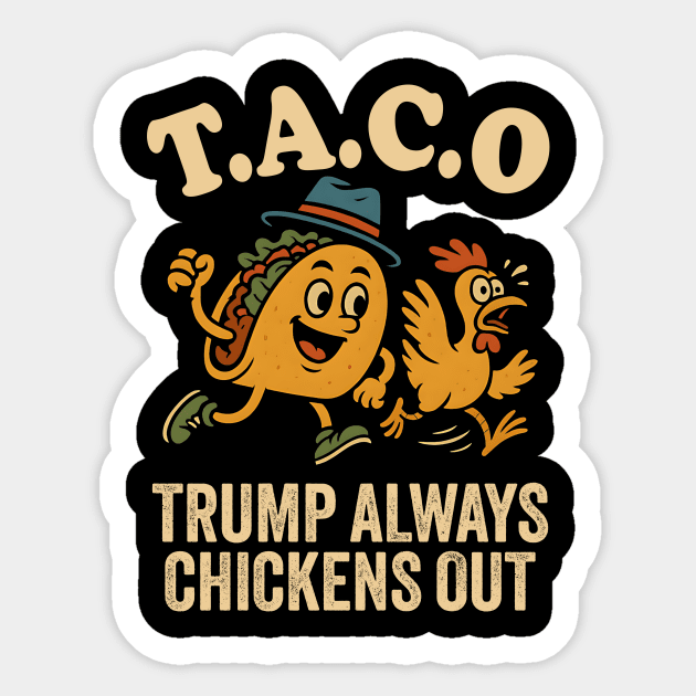 TACO Trump Always Chickens Out Funny Political Parody Sticker by ArtistTee ⭐⭐⭐⭐⭐
